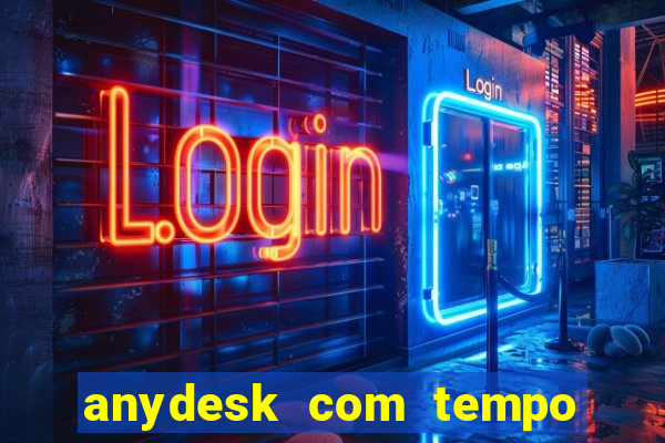 anydesk com tempo de uso